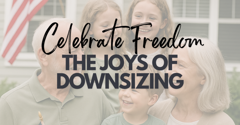 Celebrate Freedom: The Joys of Downsizing